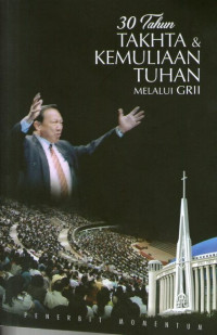 Image of 30 Tahun Takhta dan Kemuliaan Tuhan Melalui GRII
