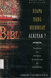 Image of Siapa yang Membuat Alkitab: Penyelesaian dan Kewibawaan Perjanjian Lama dan Perjanjian Baru