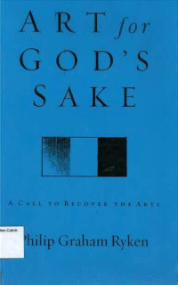 Image of Art for God's Sake: A Call to Recover the Arts