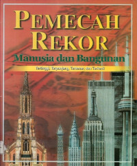 Image of Manusia dan Bangunan: Tertinggi, Terpanjang, Terbesar, dan Terkecil: Pemecah Rekor