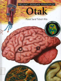 Image of #8 Otak: Pusat Saraf Tubuh Kita, Melihat dengan Mikroskop