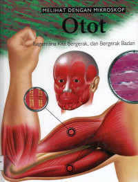 Image of #7 Otot: Bagaimana Kita Bergerak, dan Bergerak Badan, Melihat dengan Mikroskop