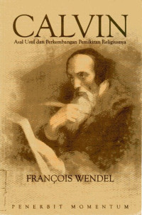 Image of Calvin: Asal Usul Perkembangan Pemikiran Religiusnya